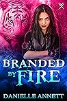 Branded by Fire by Danielle Annett