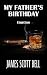 My Father's Birthday by James Scott Bell