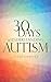30 Days to Understanding Autism