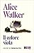 Il colore viola by Alice Walker Il colore viola by Alice Walker