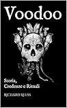 Voodoo: Storia, Credenze e Rituali