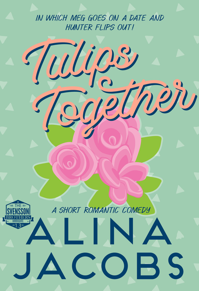 Tulips Together (Svensson Brothers, #0.75)
