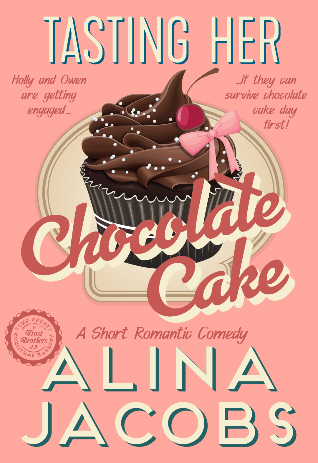 Tasting Her Chocolate Cake (Frost Brothers, #2.5)
