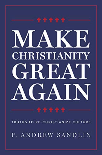 Make Christianity Great Again (Kindle Edition)