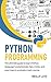 Python programming: The ultimate beginners guide to learn Python language fundamentals, tips, tricks, exercises in a simple crash course