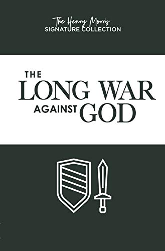 The Long War Against God (The Henry Morris Signature Collection)