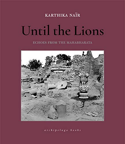 Until the Lions: Echoes from the Mahabharata (Kindle Edition)