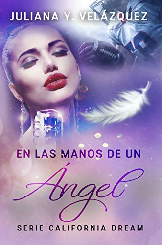 En Las Manos De Un Angel (California Dream #1)