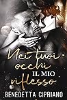 Nei tuoi occhi il mio riflesso by Benedetta Cipriano