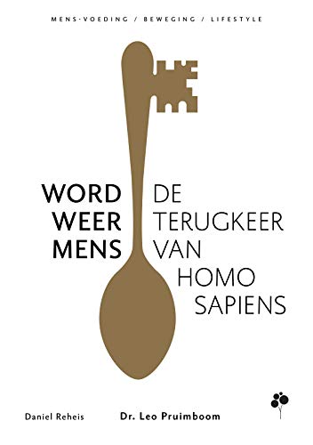 Word weer mens, de terugkeer van de homo sapiens (Kindle Edition)
