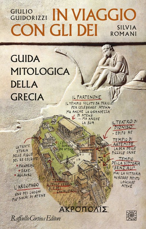 In viaggio con gli dei. Guida mitologica della Grecia (Hardcover)