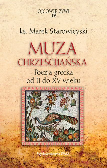 Muza chrześcijańska. Poezja grecka od II do XV wieku