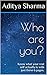 Who are you?: Know what you...