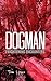Dogman Frightening Encounters by Tom Lyons Dogman Frightening Encounters by Tom Lyons