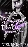 A Dangerous Trap Love: Danielle’s Story A Standalone Book cover for A Dangerous Trap Love: Danielle’s Story A Standalone