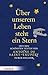 Über unserem Leben steht ein Stern