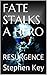 FATE STALKS A HERO: RESURGENCE