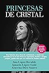Princesas de Cristal by Ana López Recalde