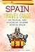 Spain Travel Guide by Penelope Arias