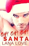OH! OH! OH! Santa by Lana Love