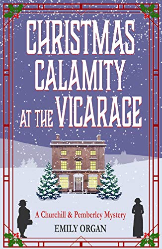 Christmas Calamity at the Vicarage (Churchill & Pemberley, #3.5)