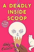 A Deadly Inside Scoop (An Ice Cream Parlor Mystery, #1)