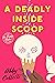 A Deadly Inside Scoop (An I...