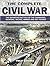 The Complete Civil War: The Definitive Fact File of the Campaigns, Weapons, Tactics, Armies and Key Figures