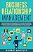 The latest secrets of relationship management by Robbie Wheeler
