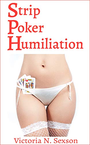 Strip Poker Humiliation (SPH Erotica)