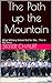 The Path Up the Mountain by Skyler Chauff