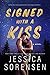Signed with a Kiss (Signed with a Kiss #1) by Jessica Sorensen