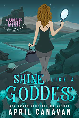 Shine Like a Goddess (Surprise Goddess Mystery, #6)
