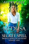Medusa and the Secret Spell by Avery Free