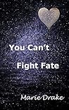 You Can't Fight Fate (Locked Hearts Book 3)