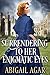Surrendering to Her Enigmatic Eyes by Abigail Agar