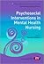 Psychosocial Interventions in Mental Health Nursing by Sandra Walker