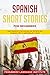 Spanish Short Stories for Beginners: Learn Spanish in a Fast and Easy Way, and Grow Your Vocabulary with 16 Captivating Short Stories (Spanish Edition)