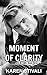 Moment of Clarity by Karen Stivali