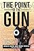 The Point of the Gun by Doug Nickle