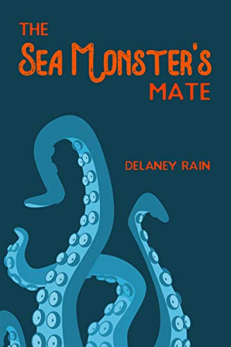 The Sea Monster's Mate (The Sea Monster's Mate #1)