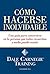 Cómo hacerse inolvidable: Una guía para convertirse en la persona que todos recuerdan y nadie puede resist (Spanish Edition)