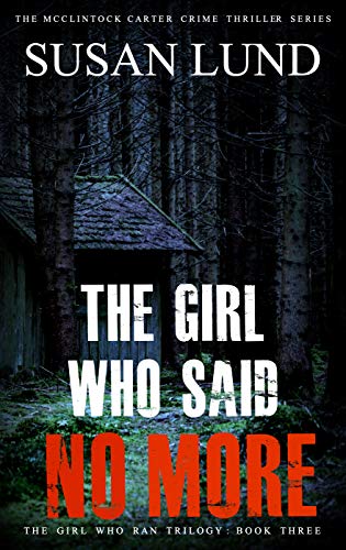 The Girl Who Said No More (The Girl Who Ran Trilogy Book 3)