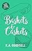 Baskets & Caskets: