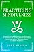 Practicing Mindfulness: Ess...