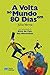 A Volta ao Mundo em 80 Dias by Jules Verne