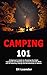 Camping 101: A Beginner's G...