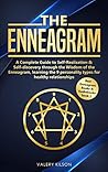 The Enneagram: A complete guide to Self-Realization & Self-discovery through the wisdom of the Enneagram, learning the 9 personality types for healthy ... (Best Enneagram Books & Audiobooks Book 1)