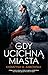 Gdy ucichną miasta (Gdy ucichną miasta, #1)