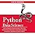 Python Data Science: The Ultimate Crash Course, Tips, and Tricks to Learn Data Analytics, Machine Learning, and Their Application (Programming Book 4)